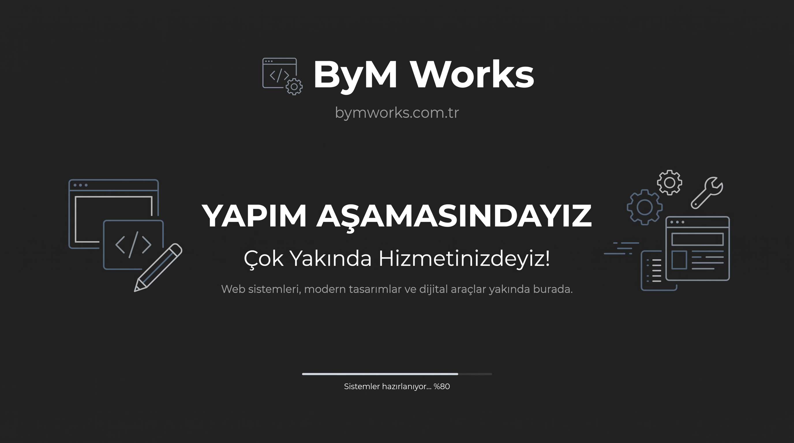 ByM Works - Yapım Aşamasında